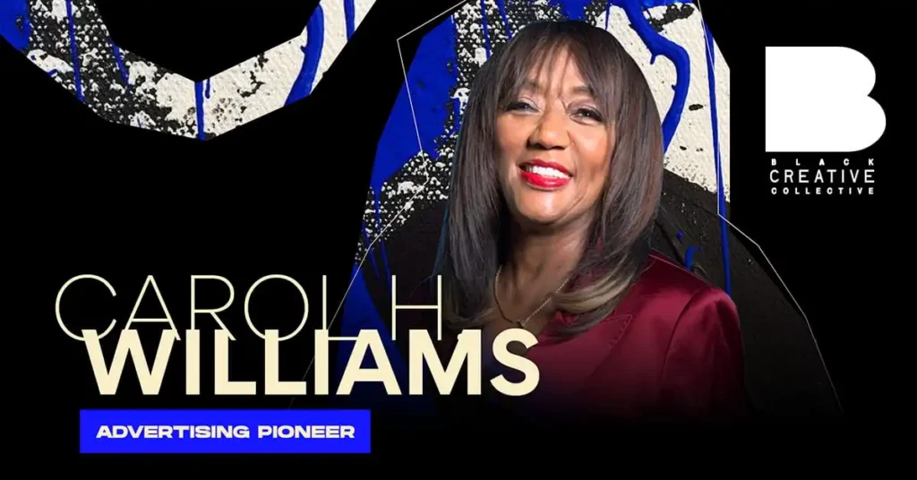 Carol H. Williams, founder of Carol H. Williams Advertising and first Black female VP at Leo Burnett